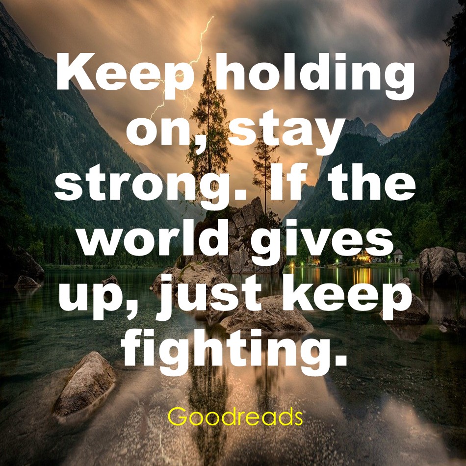Stay Strong Quotes for When Life is Hard