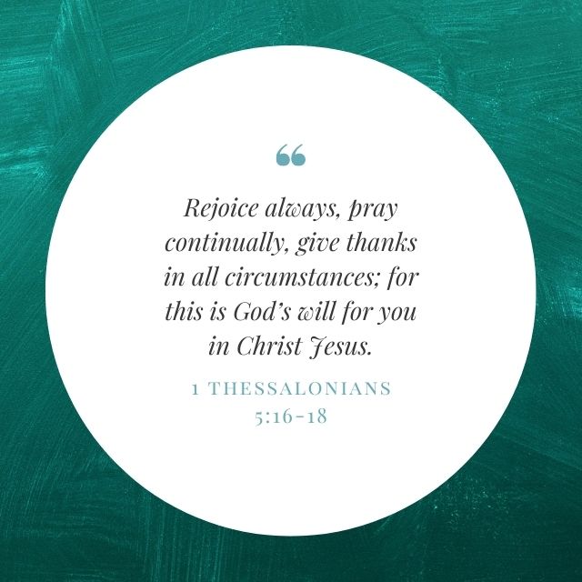 Quote from 1 Thessalonians 5:16-18