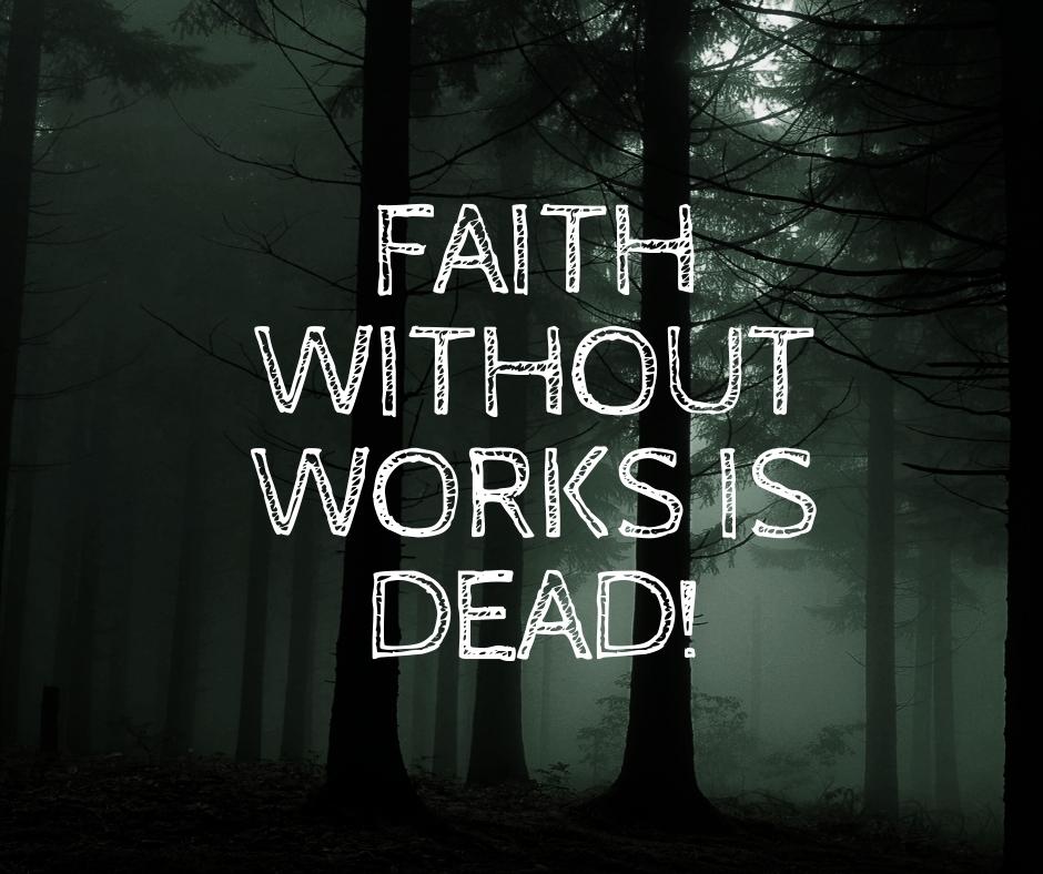 Faith-Without-Works-Is-Dead